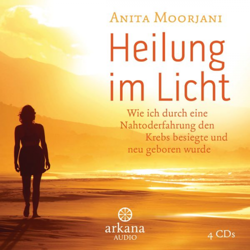 Anita Moorjani - Heilung im Licht