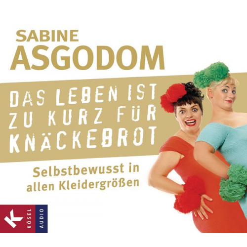 Sabine Asgodom - Das Leben ist zu kurz für Knäckebrot