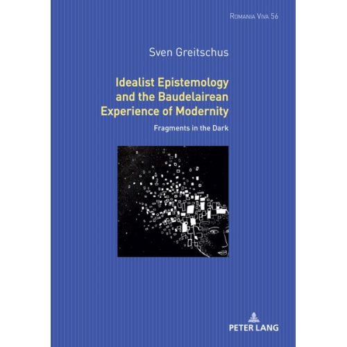 Sven Greitschus - Idealist Epistemology and the Baudelairean Experience of Modernity