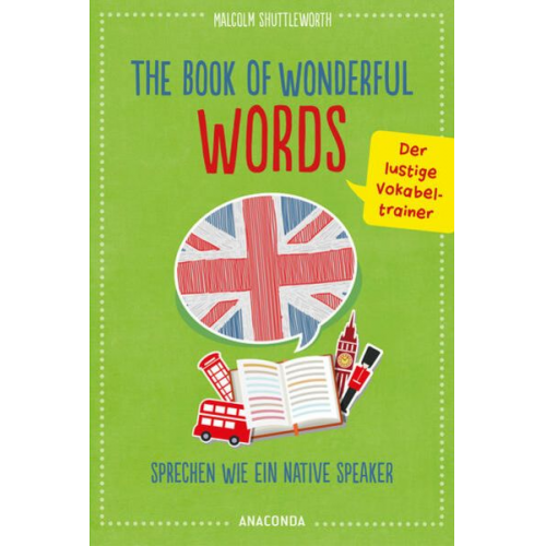 Malcolm Shuttleworth - The Book of Wonderful Words. Sprechen wie ein Native Speaker. Der lustige Vokabeltrainer