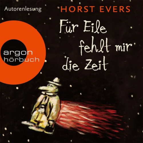 Horst Evers - Für Eile fehlt mir die Zeit