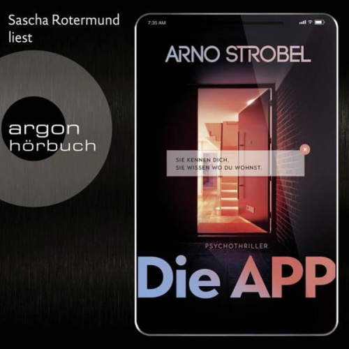 Arno Strobel - Die APP – Sie kennen dich. Sie wissen, wo du wohnst.