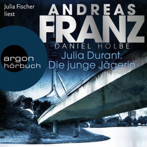 Andreas Franz Daniel Holbe - Julia Durant. Die junge Jägerin