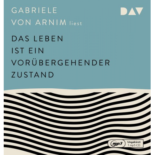 Gabriele von Arnim - Das Leben ist ein vorübergehender Zustand