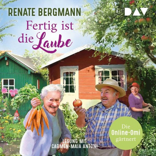 Renate Bergmann - Fertig ist die Laube. Die Online-Omi gärtnert