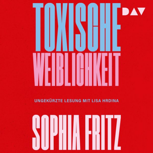 Sophia Fritz - Toxische Weiblichkeit