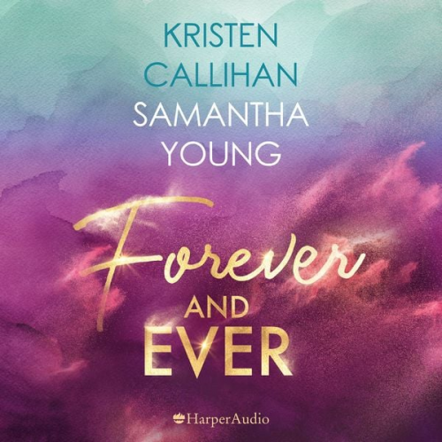 Samantha Young Kristen Callihan - Forever and ever (ungekürzt)