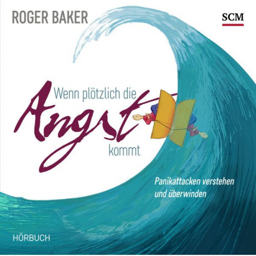 Roger Baker - Wenn plötzlich die Angst kommt - Hörbuch