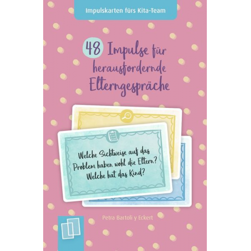 48 Impulse für herausfordernde Elterngespräche