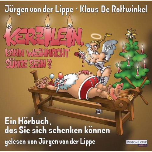 Jürgen von der Lippe Klaus De Rottwinkel - Kerzilein, kann Weihnacht Sünde sein?