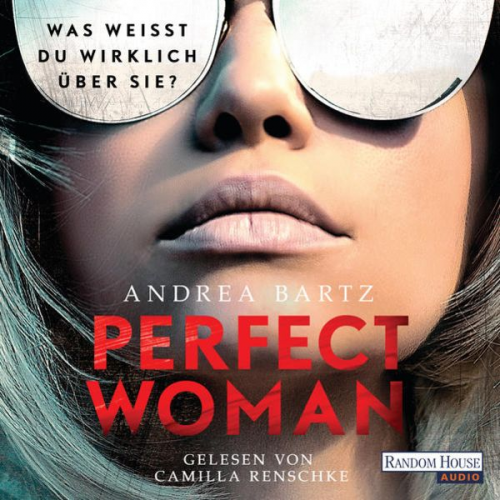 Andrea Bartz - Perfect Woman – Was weißt du wirklich über sie? -