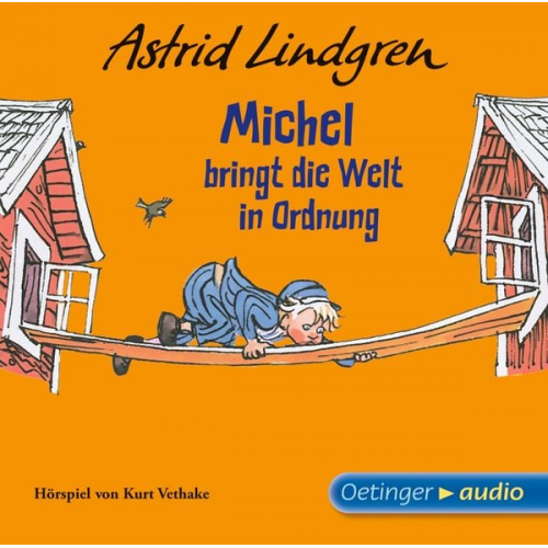 Astrid Lindgren - Michel aus Lönneberga 3. Michel bringt die Welt in Ordnung