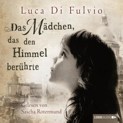 Luca Di Fulvio - Das Mädchen, das den Himmel berührte