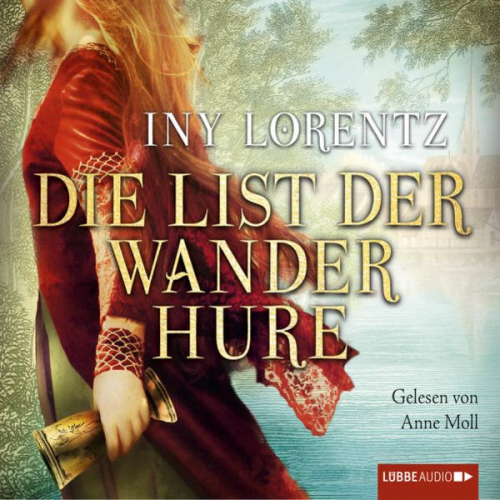 Iny Lorentz - Die List der Wanderhure / Die Wanderhure Bd.6