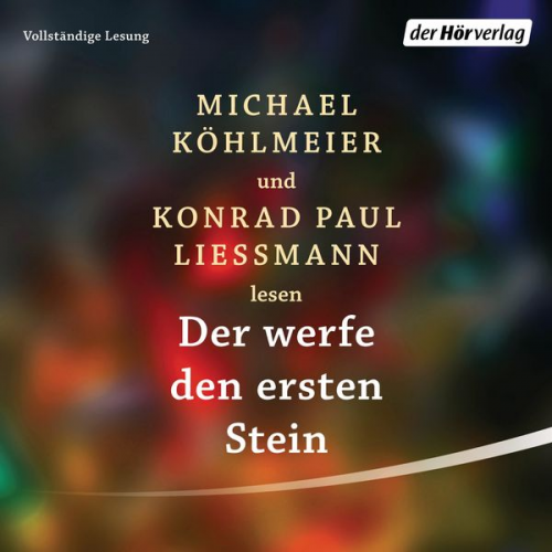 Michael Köhlmeier Konrad Paul Liessmann - Der werfe den ersten Stein