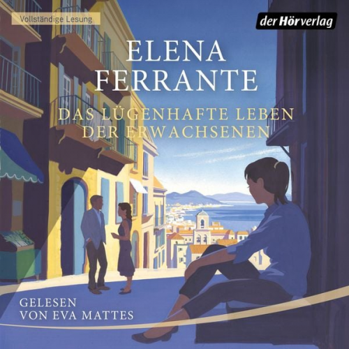 Elena Ferrante - Das lügenhafte Leben der Erwachsenen