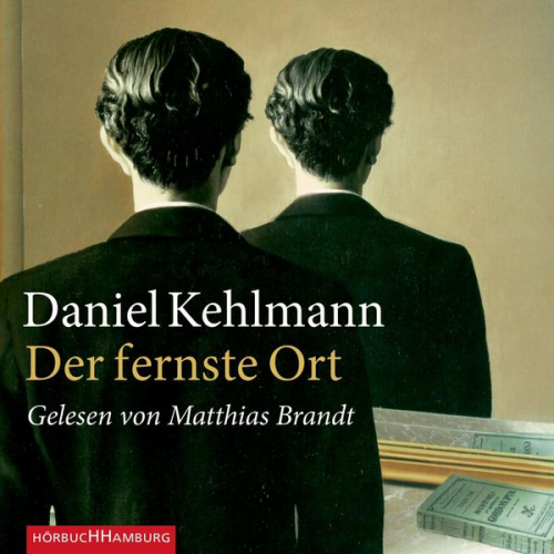 Daniel Kehlmann - Der fernste Ort