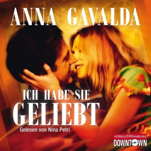 Anna Gavalda - Ich habe sie geliebt