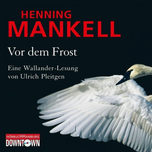 Henning Mankell - Vor dem Frost (Ein Kurt-Wallander-Krimi 10)