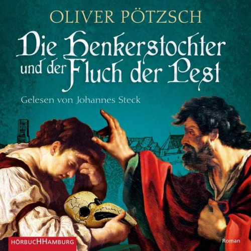 Oliver Pötzsch - Die Henkerstochter und der Fluch der Pest (Die Henkerstochter-Saga 8)