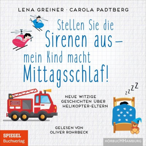 Lena Greiner Carola Padtberg - Stellen Sie die Sirenen aus – mein Kind macht Mittagsschlaf!