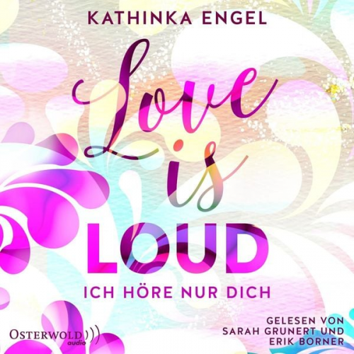 Kathinka Engel - Love Is Loud – Ich höre nur dich (Love-Is-Reihe 1)