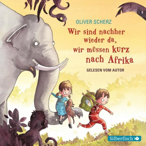 Oliver Scherz - Wir sind nachher wieder da, wir müssen kurz nach Afrika - Autorenlesung