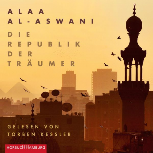 Alaa al-Aswani - Die Republik der Träumer