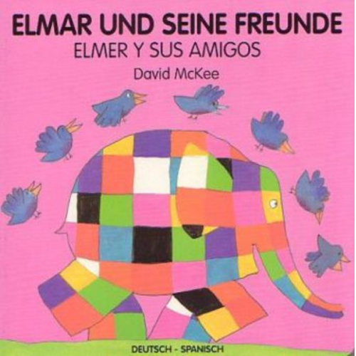 David McKee - Elmar und seine Freunde, deutsch-spanisch. Elmer y sus amigos