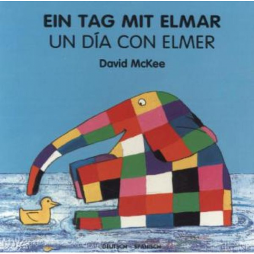 David McKee - Ein Tag mit Elmar, deutsch-spanisch. Un Dia Con Elmer