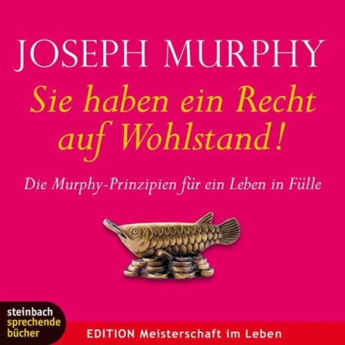 Dr. Joseph Murphy Axel Wostry - Sie haben ein Recht auf Wohlstand (Ungekürzt)