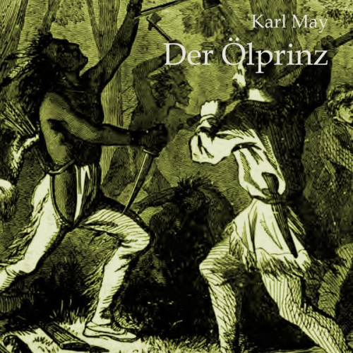 Karl May - Der Ölprinz