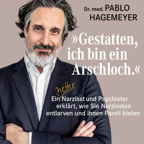 Pablo med. Hagemeyer - »Gestatten, ich bin ein Arschloch.«