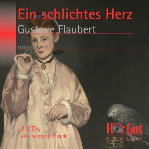 Gustave Flaubert - Ein schlichtes Herz