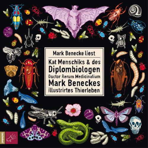 Mark Benecke - Kat Menschiks und des Diplom-Biologen Doctor Rerum Medicinalium Mark Beneckes Illustrirtes Thierleben