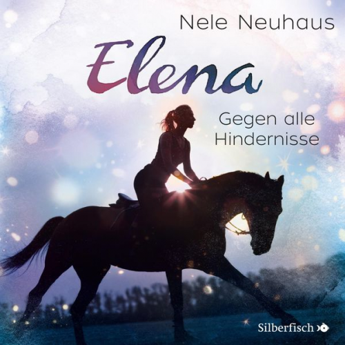 Nele Neuhaus - Elena 1: Elena - Ein Leben für Pferde: Gegen alle Hindernisse