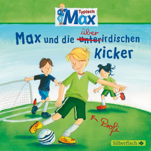 Christian Tielmann - Typisch Max 4: Max und die überirdischen Kicker