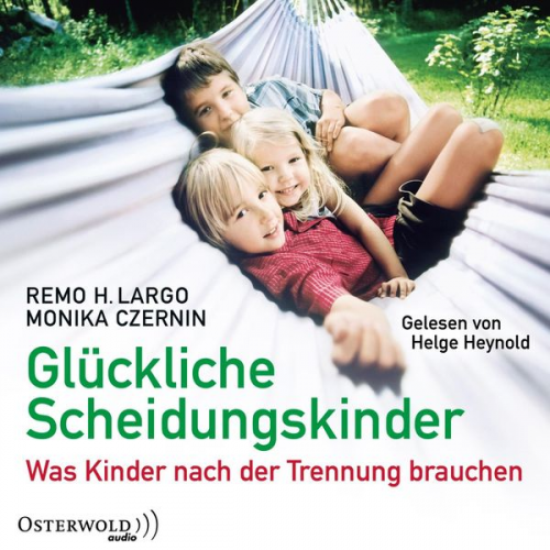 Remo H. Largo Monika Czernin - Glückliche Scheidungskinder