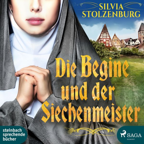 Silvia Stolzenburg - Die Begine und der Siechenmeister