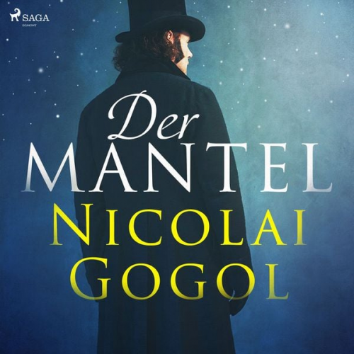 Nikolai Wassiljewitsch Gogol - Der Mantel (Ungekürzt)