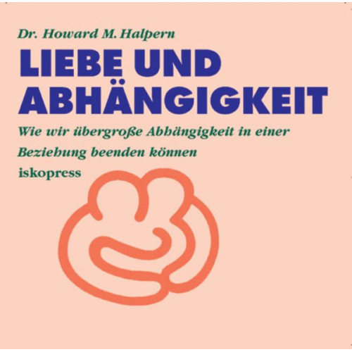 Howard M. Halpern - Liebe und Abhängigkeit