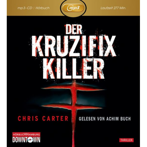 Chris Carter - Der Kruzifix-Killer: MP3 (Ein Hunter-und-Garcia-Thriller 1)