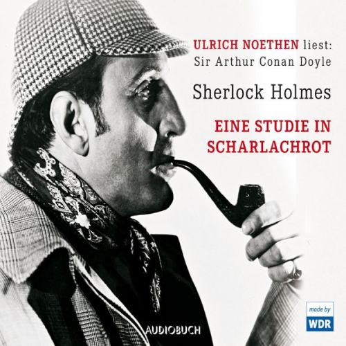 Ulrich Noethen Arthur Conan Doyle - Sherlock Holmes - Eine Studie in Scharlachrot