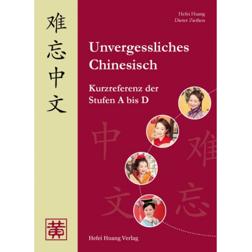 Hefei Huang Dieter Ziethen - Huang, H: Unvergessliches Chinesisch