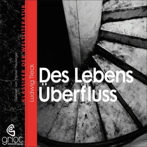 Ludwig Tieck - Des Lebens Überfluss