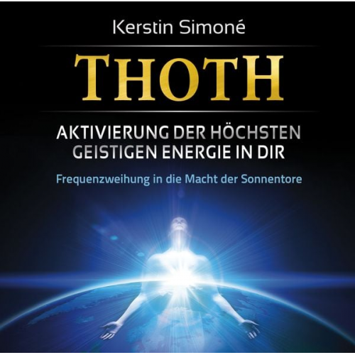 Kerstin Simoné - Thoth - Aktivierung der höchsten geistigen Energie in dir.