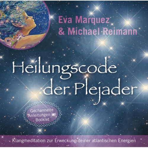 Eva Marquez Michael Reimann - Heilungscode der Plejader [Reiner Klang]