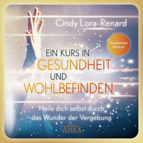 Cindy Lora-Renard - Ein Kurs in Gesundheit und Wohlbefinden (Ungekürztes Hörbuch)