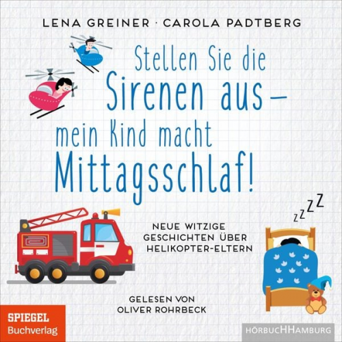 Lena Greiner Carola Padtberg - Stellen Sie die Sirenen aus – mein Kind macht Mittagsschlaf!