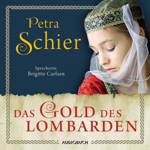 Petra Schier - Das Gold des Lombarden (ungekürzt)